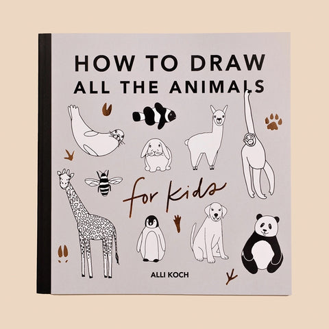 All the Animals: How To Draw Books For Kids